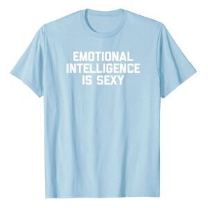 NWT Emotional Intelligence Is Sexy Tshirt